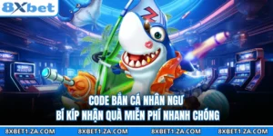 Code Bắn Cá Nhân Ngư - Bí Kíp Nhận Quà Miễn Phí Nhanh Chóng