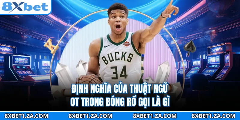 Định nghĩa của thuật ngữ OT trong bóng rổ gọi là gì