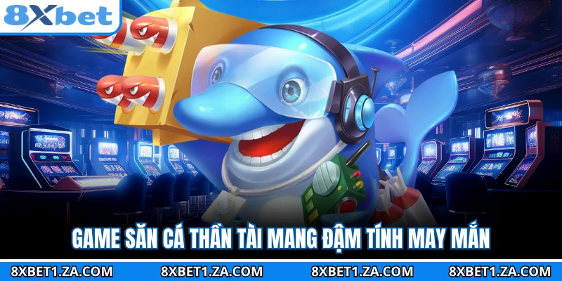 Game săn cá Thần Tài mang đậm tính may mắn