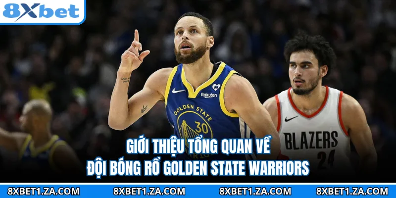 Giới thiệu tổng quan về đội bóng rổ Golden State Warriors