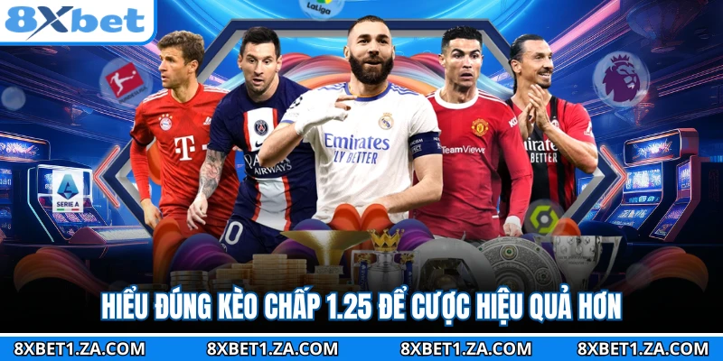 Hiểu đúng kèo chấp 1.25 để cược hiệu quả hơn