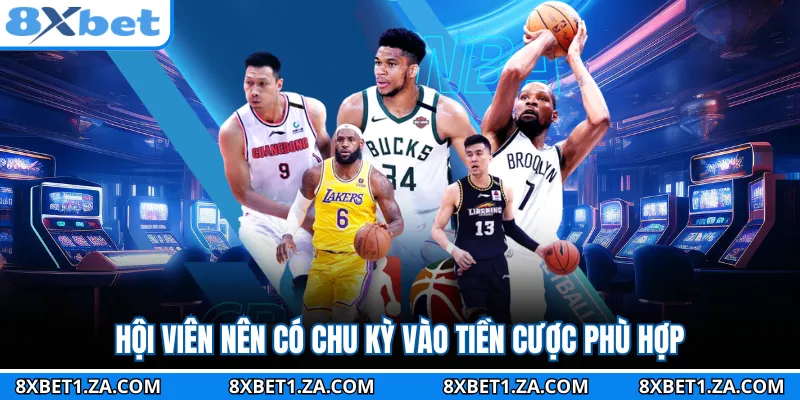 Hội viên nên có chu kỳ vào tiền cược phù hợp