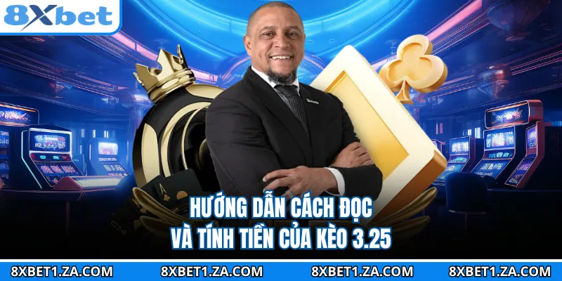 Hướng dẫn cách đọc và tính tiền của kèo 3.25