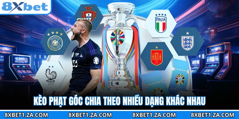 Kèo phạt góc chia theo nhiều dạng khác nhau