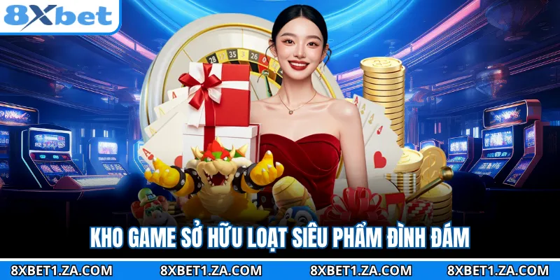 Kho game sở hữu loạt siêu phẩm đình đám