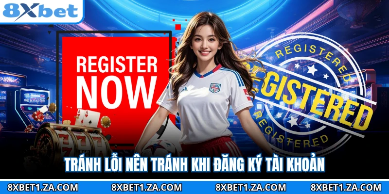 Tránh lỗi nên tránh khi đăng ký tài khoản