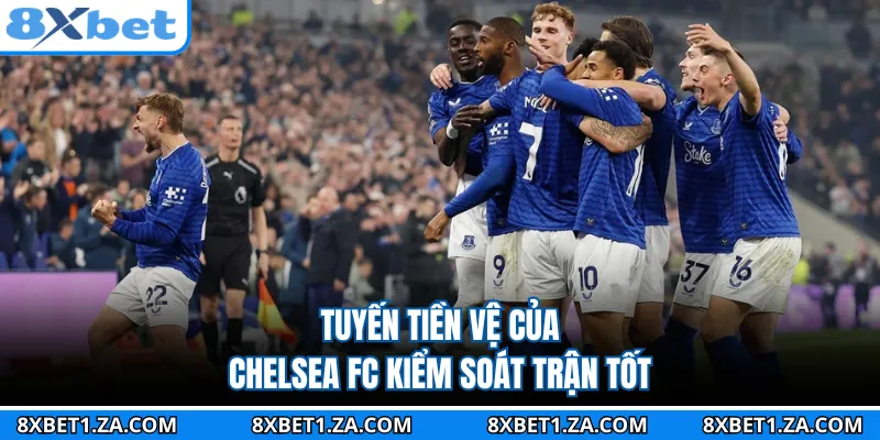 Tuyến tiền vệ của Chelsea FC kiểm soát trận tốt